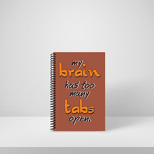 Diary My Brain Has Too Many Tabs Open